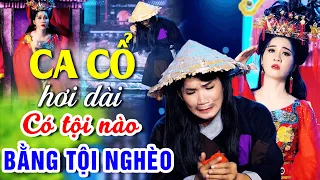 Buồn Đứt Ruột CA CỔ HƠI DÀI HIỆN ĐẠI Tội Nào Bằng Tội Nghèo🔥Ca Cổ Cải Lương Hơi Dài 2023🔥Ca Cổ Hay