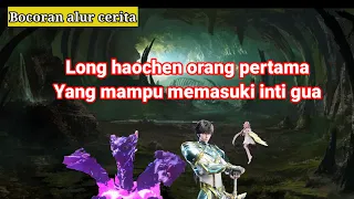 Throne of seal episode 90 - Long haochen orang pertama yang mampu memasuki inti gua