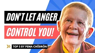 How To Deal With Anger And Overcome It | Pema Chödrön | Master Your Life