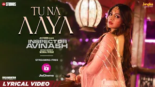 Inspector Avinash | Tu Na Aaya | Lyrical Video | Randeep Hooda | Suvarna Tiwari | Vijay Verma