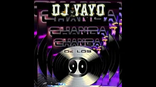 Changa de los Años 90 Dj Yayo Merardo Villamil