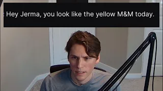 jerma you look like the yellow m&m today