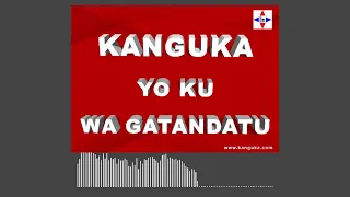 KANGUKA YO KU WA GATANDATU 07/05/2022 by Chris NDIKUMANA