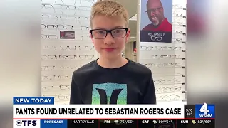 Pants found unrelated to Sebastian Rogers case