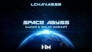 Lchavasse - Space Abyss (Lunar & Solar Mashup)