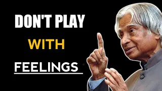 Don't Play With Feelings | Dr. APJ Abdul Kalam Sir Motivational Quotes|Abdul Kalam Status