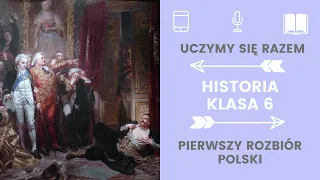 Historia klasa 6. 27. Pierwszy rozbiór Polski. Uczymy się razem