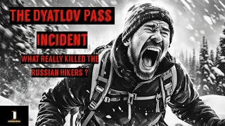 The Dyatlov Pass Incident | What Really Killed The Russian Hikers ?