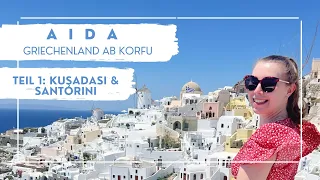 Griechenland ab Korfu - Teil 1: Kuşadasi & Santorini