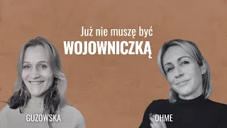 Już nie muszę być wojowniczką | Iwona Guzowska Gosia Ohme - Lajf Noł Makeup