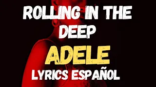 Adele Rolling in the deep lyrics Español