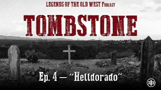 LEGENDS OF THE OLD WEST | Tombstone Ep4: “Helldorado”