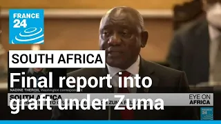 Final report into graft under South Africa's Zuma released • FRANCE 24 English