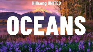 Hillsong UNITED - Oceans (Lyrics) Hillsong Worship, for KING & COUNTRY, Don Moen