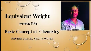 All about Equivalent weight | তুল‍্যাঙ্কভার নির্ণয়ের পদ্ধতি | WBCHSE Class XI, NEET & JEE Chemistry
