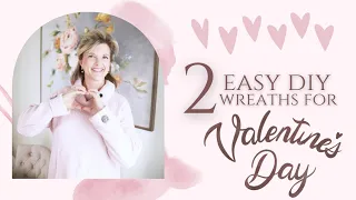 2 Easy DIY Valentine's Day Wreaths You Can Make in No Time!