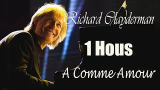 Richard Clayderman - A Comme Amour ( 1 Hour )