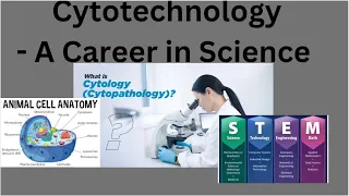 Cytotechnologist : Cytology a Career in Science