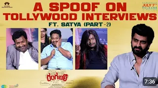  #Spoof on #Tollywood Interviews ft. #Satya PART-1 | #Naga Shaurya | #Rangabali In Cinemas July 7th