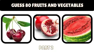 Guess 80 FRUITS and VEGETABLES in 3 seconds 🍌🥕🥔 |  Different Types of Fruit and Vegetables Part two