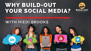 BUILD-OUT With Jim Kunkle:  Why BUILD-OUT Your Social Media? with Guest Hiedi Brooks (Recording)