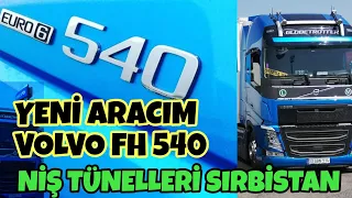 YENİ ARACIM VOLVO FH 540 JAMAİKA MAVİSİ  NİŞ TÜNELLERİ SIRBİSTAN