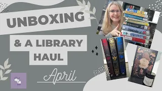 An Unboxing & A Library Haul | April 2024
