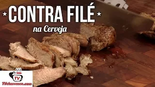 Como Fazer Churrasco de Contra Filé na Cerveja - Tv Churrasco