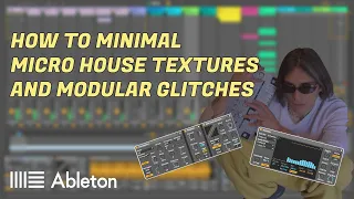 minimal micro house background textures and modular glitches like Sweely (+Ableton Live 10 Project)