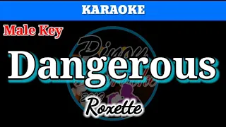 Dangerous by Roxette (Karaoke : Male Key)