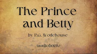 The Prince and Betty by P.G. Wodehouse