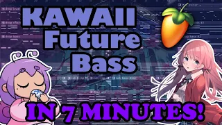 MAKE A KAWAII FUTURE BASS IN UNDER 7 MINUTES!