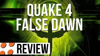 Quake 4 & False Dawn Video Review