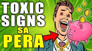 8 Toxic Signs sa Paghawak mo ng Pera Kaya ka Mahirap