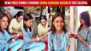 Surbhi Chandna Shares Emotional Video Of Chuda Vadhana Rasam With Her Saas In Her Sasural