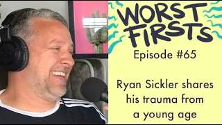 Ryan Sickler Found His Father Dead at 16 Years Old | Worst Firsts with Brittany Furlan