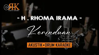 Kerinduan - H.Rhoma Irama | Akustik+Drum Karaoke