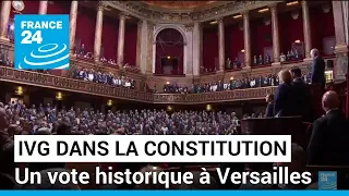 Inscription de l'IVG dans la Constitution : un vote historique à Versailles • FRANCE 24