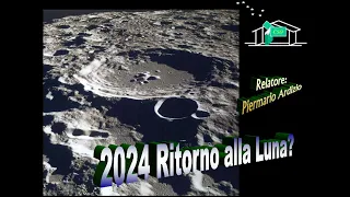 ANNO 2024, RITORNO SULLA LUNA.