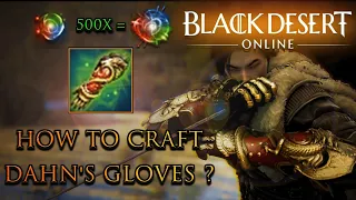 BDO | How to Craft Dahn's Gloves ? | Questline | Glove of Mount Ahshi God !