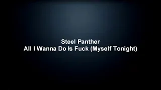 Steel Panther - All I Wanna Do Is Fuck (Myself Tonight) Lyrics