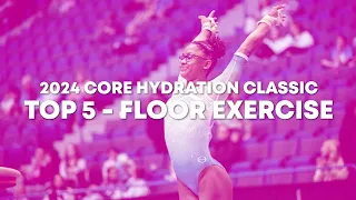 Top 5 Routines - Floor Exercise - Junior Women - 2024 Core Hydration Classic