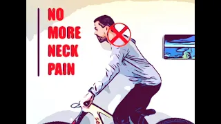 Biking with Neck Pain. PT MTBer Gives 6 Exercises and Bike Setup Tips.