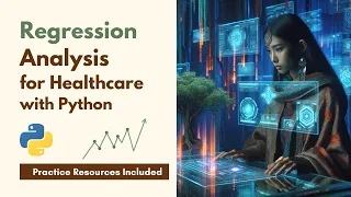 Regression Analysis for Healthcare with Python Course