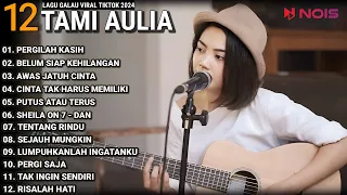 Tami Aulia Full Album - Pergilah Kasih | Lagu Galau Viral Tiktok 2024