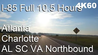 I-85 FULL LENGTH 4K60 (Montgomery to Petersburg) Northbound Interstate 85