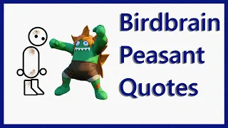 Birdbrain Peasant Quotes
