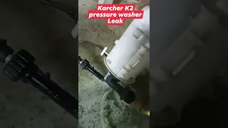 karcher K2 pressure washer Leak.