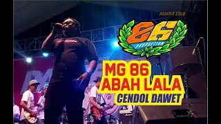 LIVE MG 86 - ABAH LALA CENDOL DAWET