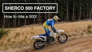 Sherco 500 Factory - How to ride a 500!